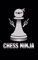 Chess Ninja: 6x9 inches blank notebook, 120 Pages, Composition Book and Journal, gift for chess ninja and chess players