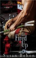 All Fired Up: (6 Madison Falls)