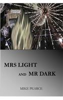 Mrs Light and Mr Dark