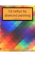 I'd Rather Be Diamond Painting Log Book Vol. 3