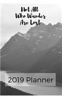 Not All Who Wander Are Lost 2019 Planner