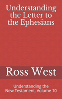 Understanding the Letter to the Ephesians: Understanding the New Testament, Volume 10(Understanding the New Testament)