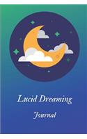 Lucid Dreaming Journal - 6 X 9, 120 Pages