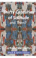 Thirty Centuries of Solitude and Then?