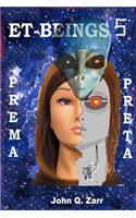 ET-Beings 5: When You See PREMA You See PRETA