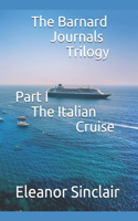 Barnard Journals Trilogy Part I - The Italian Cruise