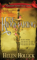 Kingmaking Book One of the Pendragon's Banner Trilogy