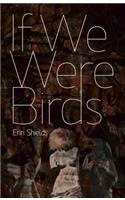 If We Were Birds