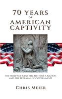 70 Years of American Captivity