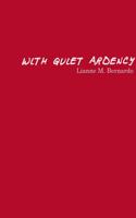With Quiet Ardency