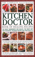 Complete Illustrated Kitchen Doctor Book of Healing Recipes