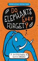 Do Elephants Ever Forget?: And Other Puzzling Questions Answered(Buster's Actually-Factually Books)