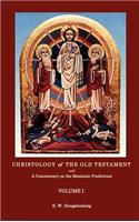 Christologyof the Old Testament and a Commentary on the Messianic Predictions Volume I.