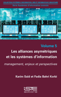 Les alliances asymetriques et les systemes d'information: Management, enjeux et perspectives