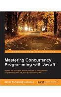 Mastering Concurrency Programming with Java 8