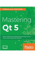 Mastering Qt 5: Create stunning cross-platform applications