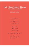 Unity Root Matrix Theory: A Quark Flavour Model
