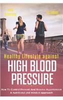 Healthy Lifestyle Against High Blood Pressure 1st Edition