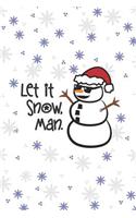 Let It Snow, Man: 2019 6 X 9 Weekly Snowman Planner