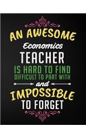 An Awesome Economics Teacher Is Hard to Find Difficult to Part with and Impossible to Forget