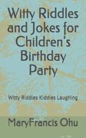 Witty Riddles and Jokes for Children's Birthday Party