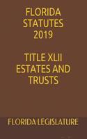Florida Statutes 2019 Title XLII Estates and Trusts