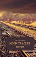 One Line a Day Mood Tracker Journal: Thirty-One-Day, Rail Line, Condensed Mood Diary, Complete with Sketch Areas and Color Charts.