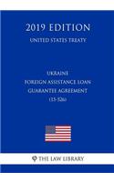 Ukraine - Foreign Assistance Loan Guarantee Agreement (15-526) (United States Treaty)