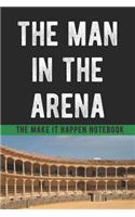 The Man in Arena Motivational Business Entrepreneur Notebook