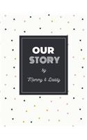 Our Story by Mommy & Daddy: Adoption Gift Baby Journal for New Adoptive Parents (Present for Adopting a Child, Celebrate New Member of the Family) V2