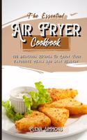 The Essential Air Fryer Cookbook