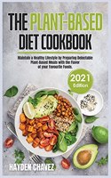 The Plant-Based Cookbook (2021 Edition)