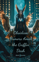 Obsidian Humors Amid the Griffin Dash