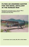 Flying an Unarmed Auster for the Royal Artillery in the Korean War