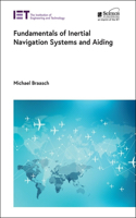Fundamentals of Inertial Navigation Systems and Aiding: (Radar, Sonar and Navigation)