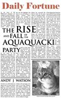 Rise and Fall of the Aquaquacki Party