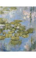 Turner Monet Twombly