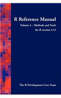 R Reference Manual - Volume 4 - Methods and Tools - for R Version 2.13: (English)
