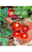 Grow Your Own Vegetables in Pots