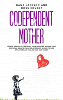 Codependent Mother