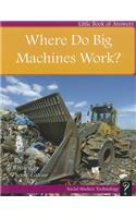 Where Do Big Machines Work?