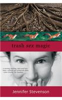 Trash, Sex, Magic