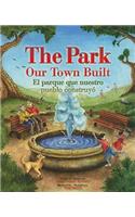 The Park Our Town Built/El Parque Que Nuestro Pueblo Construyo