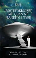 Jashtëtokësorët MË Çuan Në Planetin E Tyre