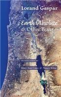 Earth Absolute & Other Texts