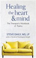 Healing the Heart and Mind: The Therapist's Workbook of Poetry