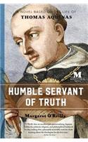 Humble Servant of Truth: A Novel Based on the Life of Thomas Aquinas