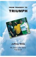 From Tragdey to Triumph