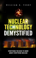 Nuclear Technology Demystified