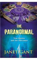 Paranormal True Stories and the Outcomes